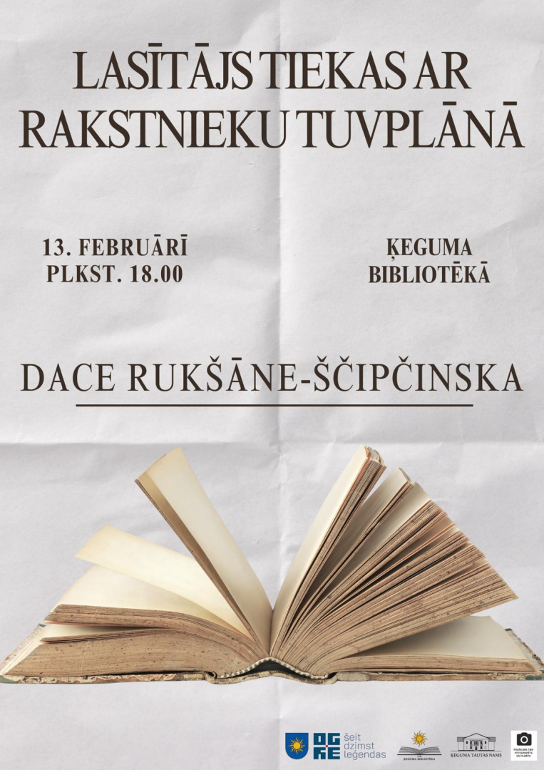 Pasākums Lasītājs tiekas ar rakstnieku tuvplānā. Tikšanās ar Daci Rukšāni-Ščipinsku Ķeguma bibliotēkā 13.februārī plkst.18.00