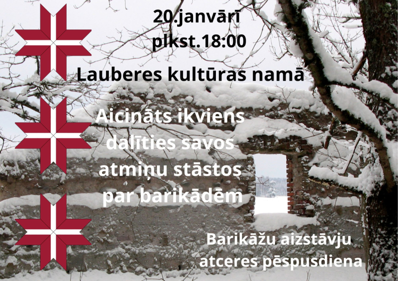 Barikāžu aizstāvju atceres pēcpusdiena Lauberes kultūras namā 20.janvārī pl. 18.00