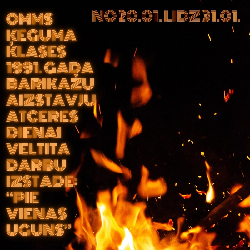 Ogres Mūzikas un mākslas skolas Ķeguma klases 1991.gada barikāžu aizstāvju atceres dienai veltīta darbu izstāde Pie vienas uguns Ķeguma parkā no 20. līdz 31. janvārim