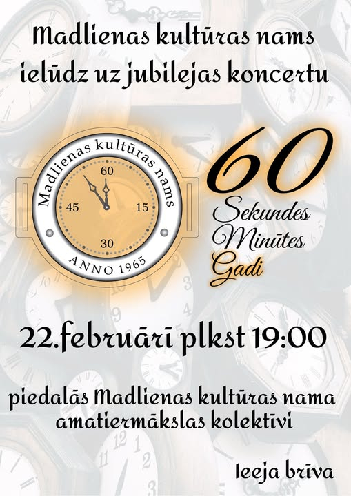 Koncerts 60 sekundes, minūtes, gadi Madlienas kultūras namā 22.februārī pl. 19.00