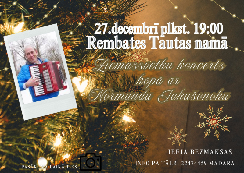 Ziemassvētku koncerts kopā ar Normundu Jakušonoku Rembates Tautas namā 27.decembrī pl.19.00