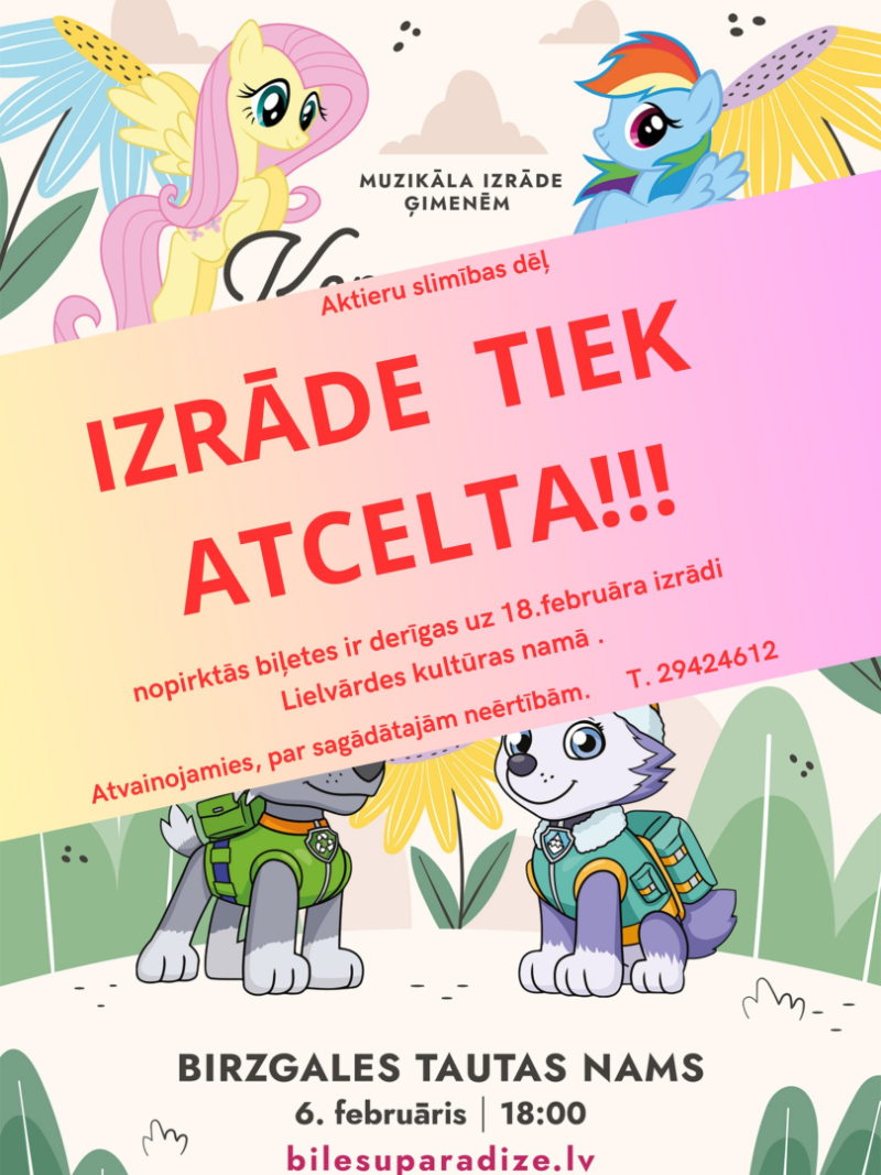 ATCELTA izrāde bērniem Ķepu patruļa poniju pasaku dārzā Birzgales tautas namā 6.februārī pl.18.00