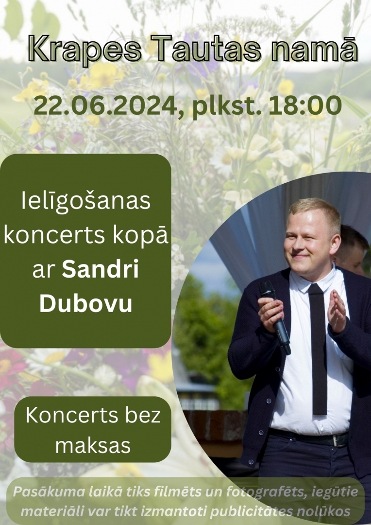 22.jūnijā, plkst.18:00, tiekamies Krapes Tautas namā uz ielīgošanas koncertu kopā ar Sandri Dubovu.
