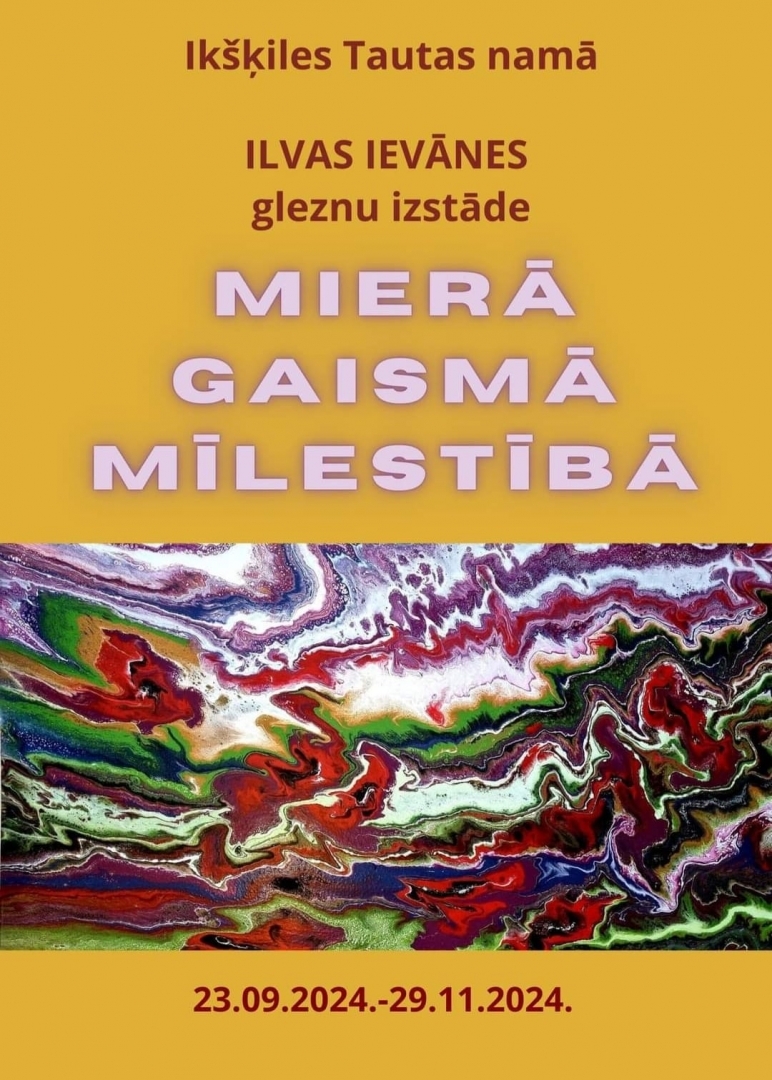 Ikšķiles tautas namā Ilvas Ievānes fluīdu mākslas darbu izstāde ,,Mierā, gaismā, mīlestībā''.2024