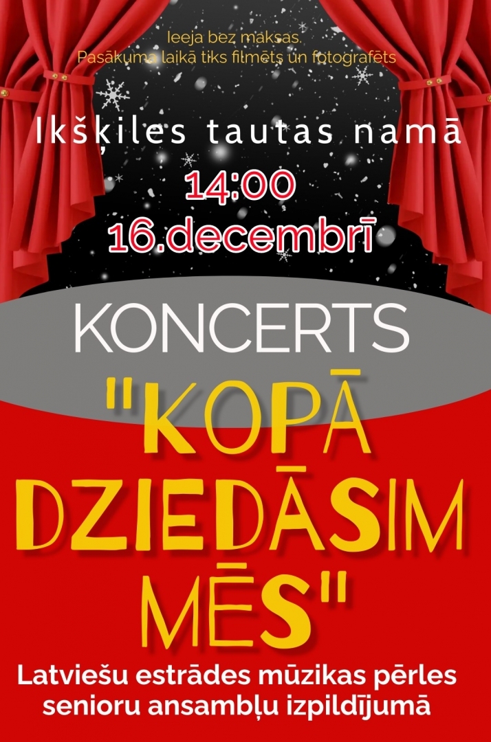 Ikšķiles tautas namā koncerts “Kopā dziedāsim mēs!” plakāts 16.12.2023