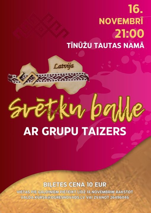 16. novembrī plkst. 21.00 Tīnūžu Tautas namā svētku balle ar grupu “Taizers”