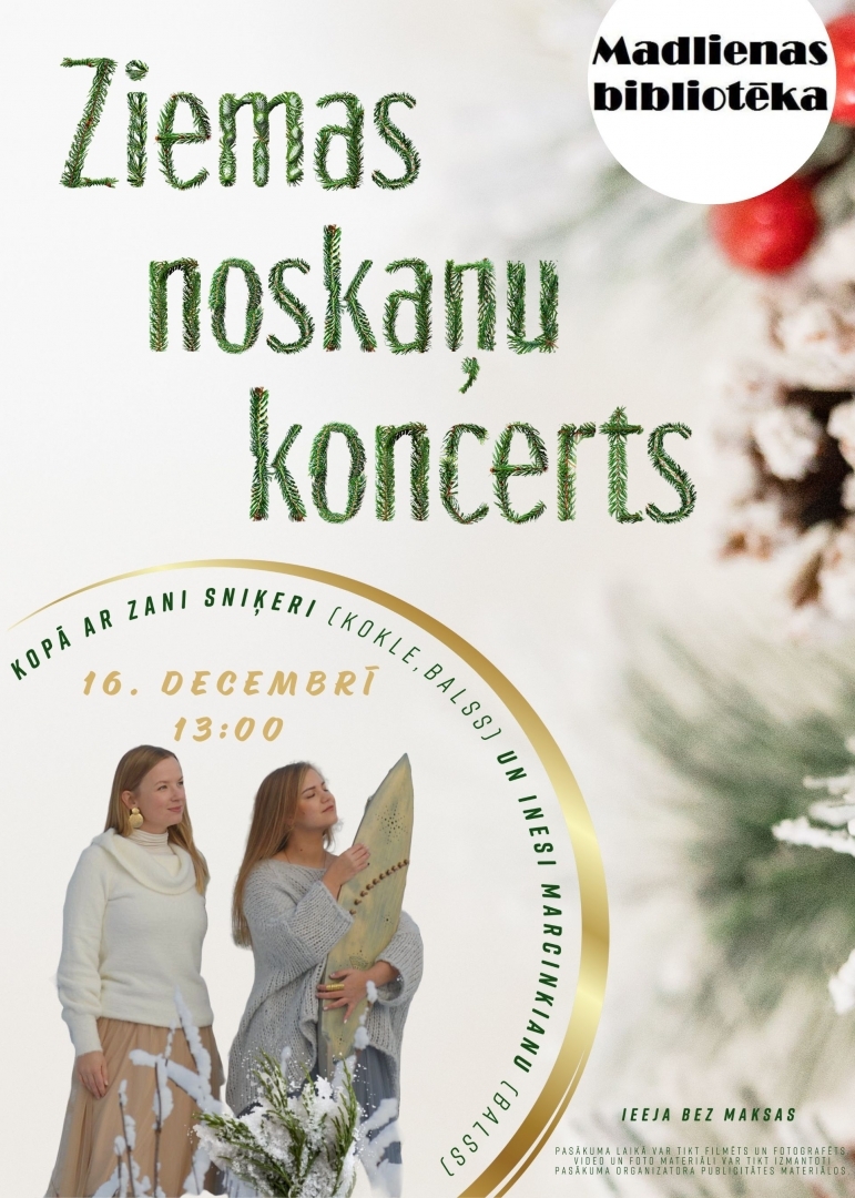 Ziemas noskaņu koncerts kopā ar Zani Sniķeri un Inesi Marcinkianu Madlienā plakāts 16.12.2023.