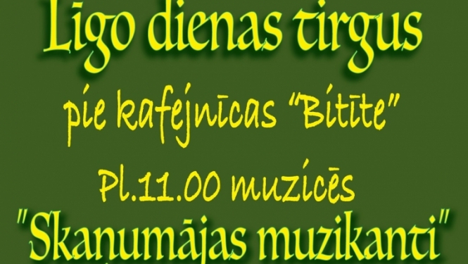 23. jūnijā no plkst.11.00 Madlienā pie kafejnīcas "Bitīte" Līgo dienas tirgus, muzicēs Skaņumājas muzikanti.